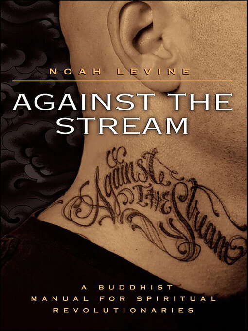 Title details for Against the Stream by Noah Levine - Available